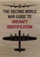 The Second World War Guide to Aircraft Identification