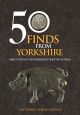 50 Finds From Yorkshire