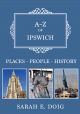A-Z of Ipswich