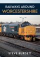 Railways Around Worcestershire