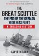 The Great Scuttle: The End of the German High Seas Fleet