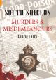 South Shields Murders & Misdemeanours