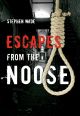 Escapes from the Noose
