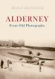 Alderney From Old Photographs