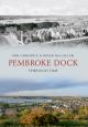 Pembroke Dock Through Time