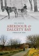 Aberdour and Dalgety Bay Through Time