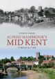 Alfred Hambrook's Mid Kent Through Time