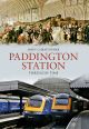 Paddington Station Through Time