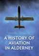 A History of Aviation in Alderney