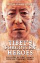 Tibet's Forgotten Heroes