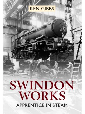 Swindon Works Apprentice in Steam