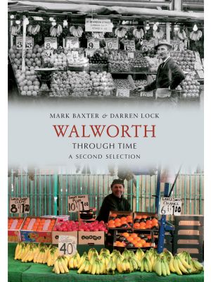 Walworth Through Time A Second Selection