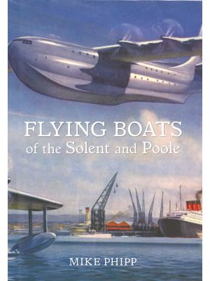 Flying Boats of the Solent and Poole