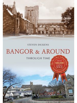 Bangor & Around Through Time