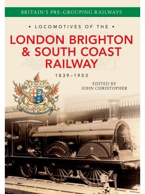 Locomotives of the London Brighton & South Coast Railway 1839-1903