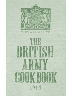 The British Army Cook Book 1914