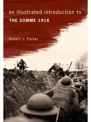An Illustrated Introduction to the Somme 1916
