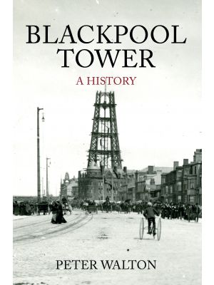 Blackpool Tower A History