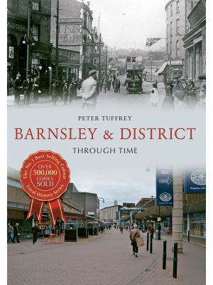 Barnsley & District Through Time