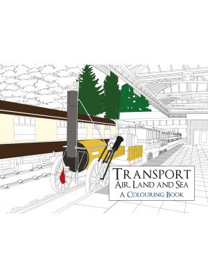 Transport: Air, Land and Sea A Colouring Book