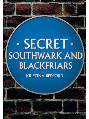 Secret Southwark and Blackfriars
