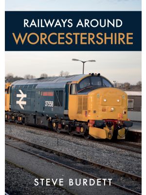 Railways Around Worcestershire