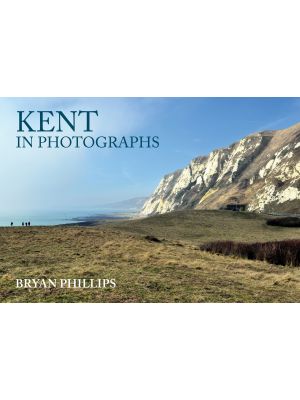 Kent in Photographs
