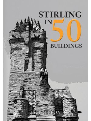 Stirling in 50 Buildings