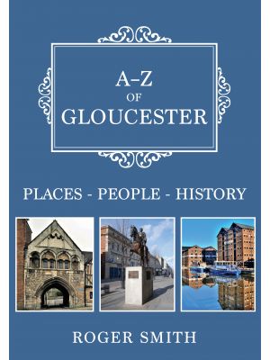 A-Z of Gloucester