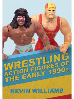 Wrestling Action Figures of the Early 1990s
