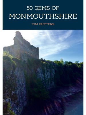 50 Gems of Monmouthshire