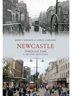 Newcastle Through Time A Second Selection