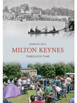 Milton Keynes Through Time
