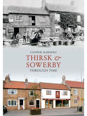 Thirsk & Sowerby Through Time
