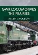GWR Locomotives: The Prairies