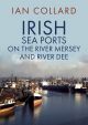 Irish Sea Ports on the River Mersey and River Dee