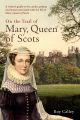 On the Trail of Mary, Queen of Scots