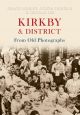 Kirkby & District From Old Photographs