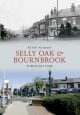 Selly Oak and Bournbrook Through Time