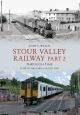 Stour Valley Railway Part 2 Through Time