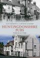 Huntingdonshire Pubs Through Time
