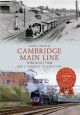 Cambridge Main Line Through Time Part 1