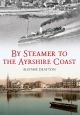 By Steamer to the Ayrshire Coast