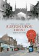 Burton Upon Trent Through Time