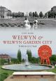 Welwyn & Welwyn Garden City Through Time
