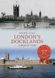 London's Docklands Through Time
