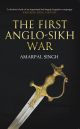 The First Anglo-Sikh War