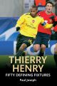 Thierry Henry Fifty Defining Fixtures