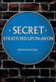 Secret Stratford-upon-Avon