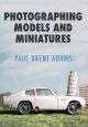 Photographing Models and Miniatures